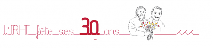 Anniversaire 30 ans IRHT